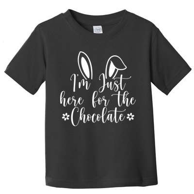 I'm Just Here For Chocolate Easter Bunny Toddler T-Shirt