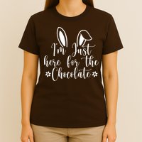 I'm Just Here For Chocolate Easter Bunny T-Shirt