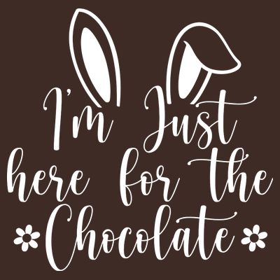 I'm Just Here For Chocolate Easter Bunny T-Shirt