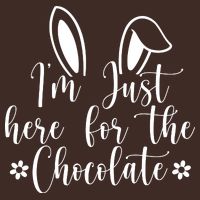I'm Just Here For Chocolate Easter Bunny T-Shirt