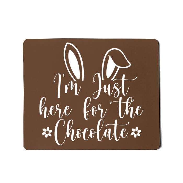 I'm Just Here For Chocolate Easter Bunny Mousepad