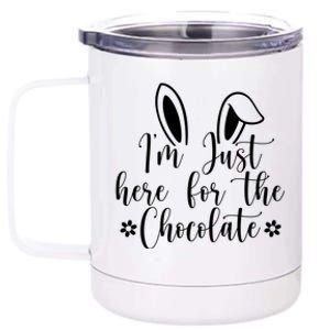 I'm Just Here For Chocolate Easter Bunny 12 oz Stainless Steel Tumbler Cup