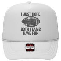 I Just Hope Both Teams Have Fun Game Day Football High Crown Mesh Back Trucker Hat