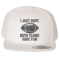 I Just Hope Both Teams Have Fun Game Day Football Wool Snapback Cap