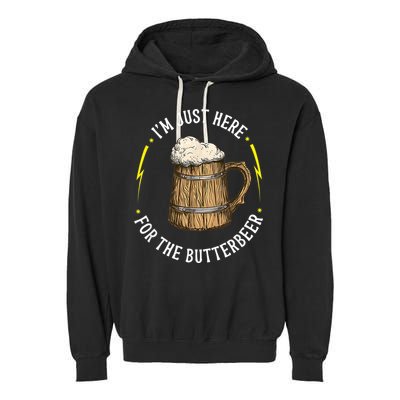 Im Just Here For The Butter Beer Butter Scotch Beer Garment-Dyed Fleece Hoodie