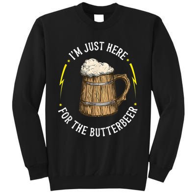 Im Just Here For The Butter Beer Butter Scotch Beer Sweatshirt