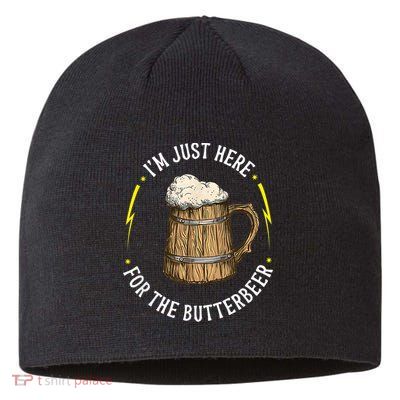 Im Just Here For The Butter Beer Butter Scotch Beer Sustainable Beanie