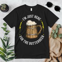 Im Just Here For The Butter Beer Butter Scotch Beer Premium T-Shirt