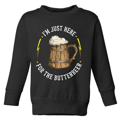 Im Just Here For The Butter Beer Butter Scotch Beer Toddler Sweatshirt