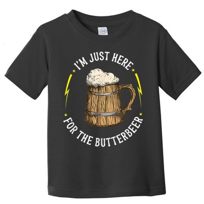 Im Just Here For The Butter Beer Butter Scotch Beer Toddler T-Shirt