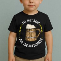 Im Just Here For The Butter Beer Butter Scotch Beer Toddler T-Shirt