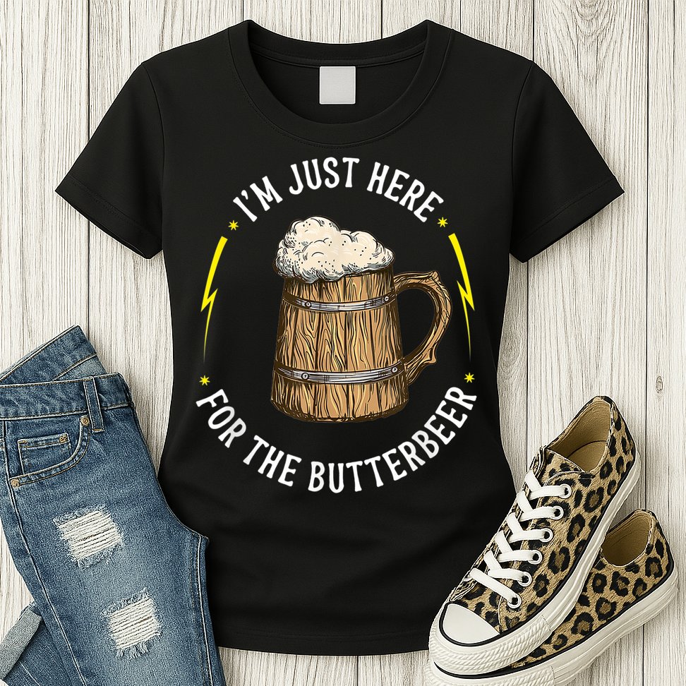 Im Just Here For The Butter Beer Butter Scotch Beer Womens T-Shirt