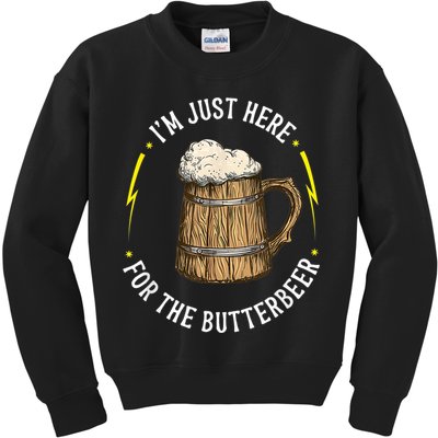 Im Just Here For The Butter Beer Butter Scotch Beer Kids Sweatshirt