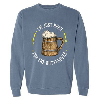 Im Just Here For The Butter Beer Butter Scotch Beer Garment-Dyed Sweatshirt