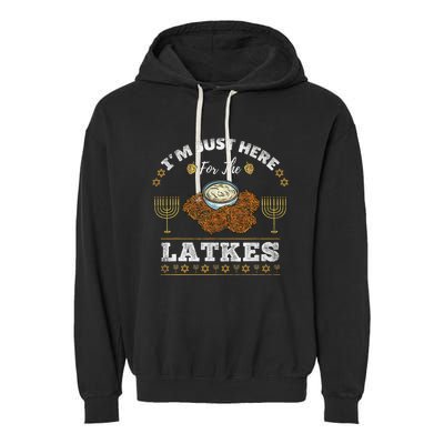 Im Just Here For The Latkes Chanukah Hanukkah  Garment-Dyed Fleece Hoodie