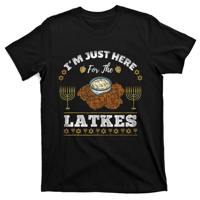 Im Just Here For The Latkes Chanukah Hanukkah  T-Shirt