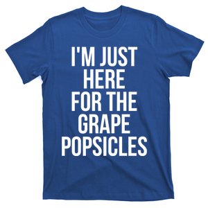 I'm Just Here For The Grape Popsicles Foodies Gift T-Shirt