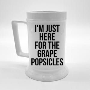 I'm Just Here For The Grape Popsicles Foodies Gift Beer Stein