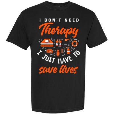 I Just Have To Save Lives Funny Lifeguard Gift Garment-Dyed Heavyweight T-Shirt