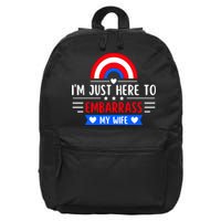 I'm Just Here To Embarrass My Wife 16 in Basic Backpack