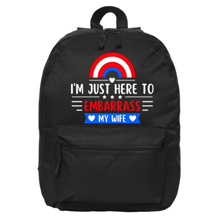 I'm Just Here To Embarrass My Wife 16 in Basic Backpack