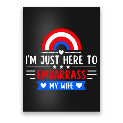 I'm Just Here To Embarrass My Wife Poster