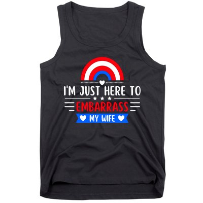 I'm Just Here To Embarrass My Wife Tank Top
