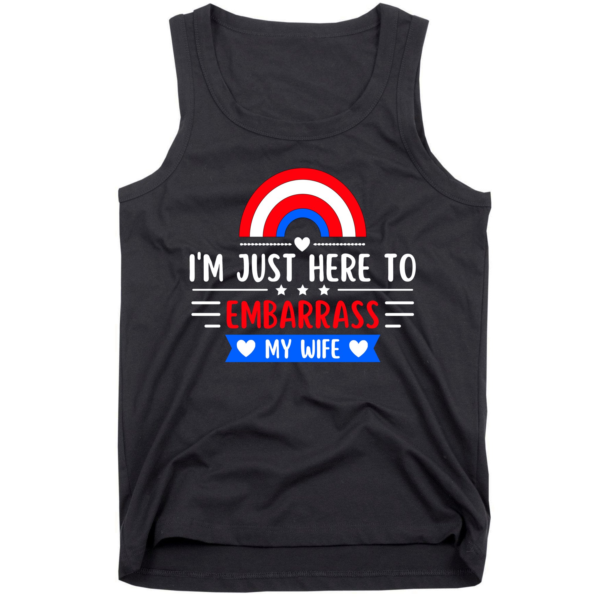 I'm Just Here To Embarrass My Wife Tank Top