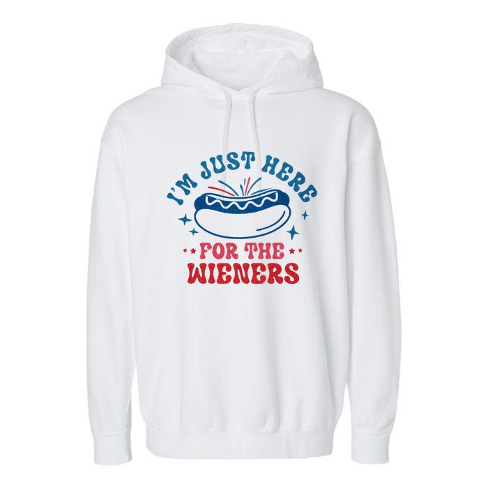 I'm Just Here For The Wieners 4th Of July Garment-Dyed Fleece Hoodie