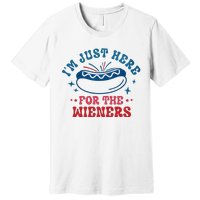 I'm Just Here For The Wieners 4th Of July Premium T-Shirt