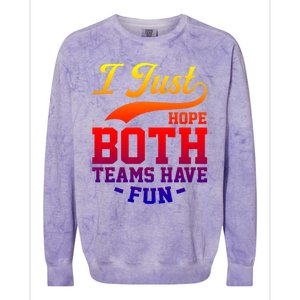 I Just Hope Both Teams Have Fun Or Funny Football Meaningful Gift Colorblast Crewneck Sweatshirt