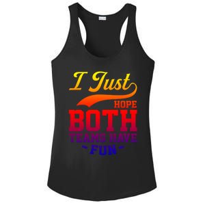 I Just Hope Both Teams Have Fun Or Funny Football Meaningful Gift Ladies PosiCharge Competitor Racerback Tank