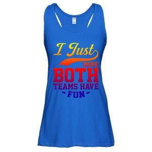 I Just Hope Both Teams Have Fun Or Funny Football Meaningful Gift Ladies Essential Flowy Tank