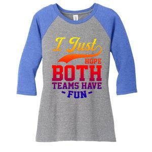 I Just Hope Both Teams Have Fun Or Funny Football Meaningful Gift Women's Tri-Blend 3/4-Sleeve Raglan Shirt