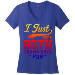 I Just Hope Both Teams Have Fun Or Funny Football Meaningful Gift Women's V-Neck T-Shirt