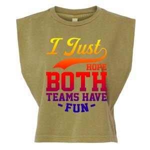 I Just Hope Both Teams Have Fun Or Funny Football Meaningful Gift Garment-Dyed Women's Muscle Tee