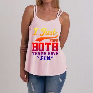 I Just Hope Both Teams Have Fun Or Funny Football Meaningful Gift Women's Strappy Tank