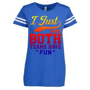 I Just Hope Both Teams Have Fun Or Funny Football Meaningful Gift Enza Ladies Jersey Football T-Shirt