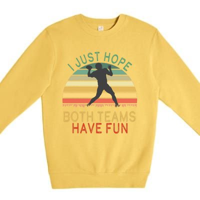 I Just Hope Both Teams Have Fun Football Retro Design Premium Crewneck Sweatshirt