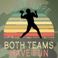 I Just Hope Both Teams Have Fun Football Retro Design Legacy Tie Dye Trucker Hat