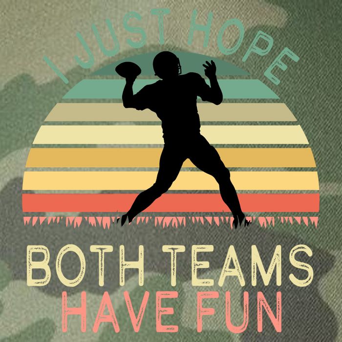 I Just Hope Both Teams Have Fun Football Retro Design Legacy Tie Dye Trucker Hat