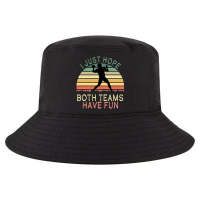 I Just Hope Both Teams Have Fun Football Retro Design Cool Comfort Performance Bucket Hat