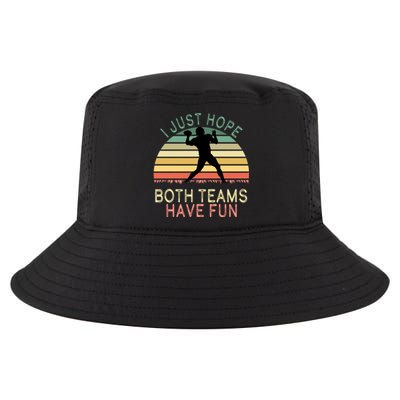 I Just Hope Both Teams Have Fun Football Retro Design Cool Comfort Performance Bucket Hat