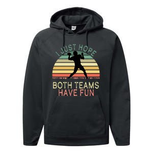 I Just Hope Both Teams Have Fun Football Retro Design Performance Fleece Hoodie