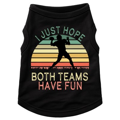 I Just Hope Both Teams Have Fun Football Retro Design Doggie Tank