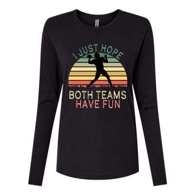 I Just Hope Both Teams Have Fun Football Retro Design Womens Cotton Relaxed Long Sleeve T-Shirt