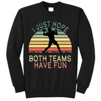 I Just Hope Both Teams Have Fun Football Retro Design Sweatshirt