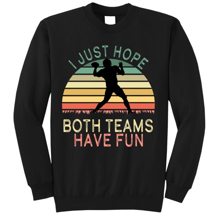 I Just Hope Both Teams Have Fun Football Retro Design Sweatshirt