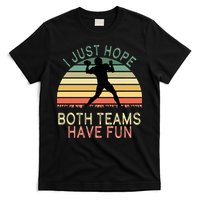 I Just Hope Both Teams Have Fun Football Retro Design T-Shirt