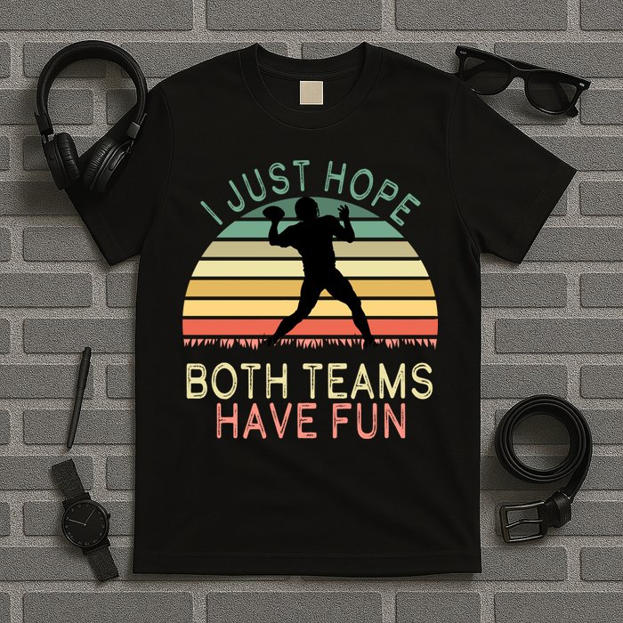 I Just Hope Both Teams Have Fun Football Retro Design T-Shirt